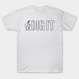 "DIG IT" Stencil T-Shirt